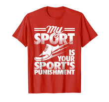 Load image into Gallery viewer, My Sport is Your Sports Punishment T-shirt

