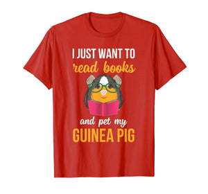 I Just Want to Read Books and Pet My Guinea Pig Shirt