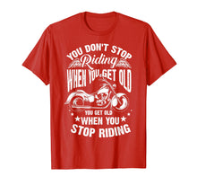 Load image into Gallery viewer, Cute You Don't Stop Riding When You Get Old Shirt Motor Gift

