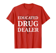 Load image into Gallery viewer, Educated Drug Dealer Pharmacist Caduceus College T-Shirt
