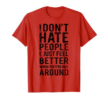 Load image into Gallery viewer, Funny Introvert Humor T-Shirt - I Don't Hate People Tee
