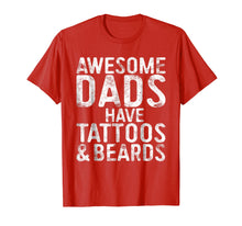 Load image into Gallery viewer, Mens Awesome Dads Have Tattoos And Beards T-Shirt Funny Gift
