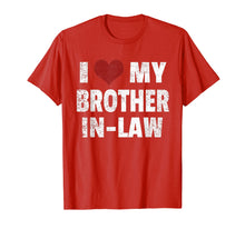 Load image into Gallery viewer, I Love My Brother In Law T-Shirt I Heart Funny Gift
