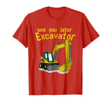 Load image into Gallery viewer, See You Later Excavator Shirt | Toddler Boy Kids T-Shirt
