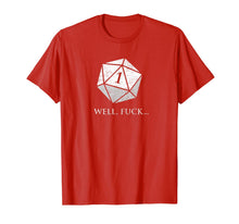 Load image into Gallery viewer, DND Well Fuck I Rolled A One | RPG Dungeons Game Fumble D20 T-Shirt
