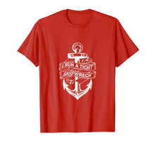 Load image into Gallery viewer, I Run A Tight Shipwreck T-Shirt-338420
