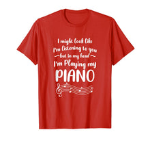 Load image into Gallery viewer, Piano Pianist But In My Head I'm Playing Piano Music Gift T-Shirt-4158136
