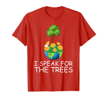 Load image into Gallery viewer, I Speak for the Trees Funny Earth Day 2020 50th anniversary T-Shirt-2240427

