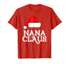 Load image into Gallery viewer, Nana Claus Christmas Family T-Shirt
