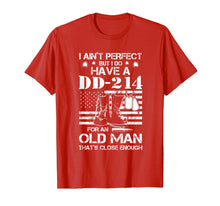 Load image into Gallery viewer, I ain&#39;t perfect But I do have a DD-214 for an old man T-Shirt-188448
