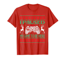 Load image into Gallery viewer, I Paused My Game To Be Here Ugly Christmas Video Gamer Boys T-Shirt
