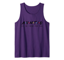Load image into Gallery viewer, Auntie I&#39;ll Be There For You T-Shirt, Aunties Birthday Gifts Tank Top
