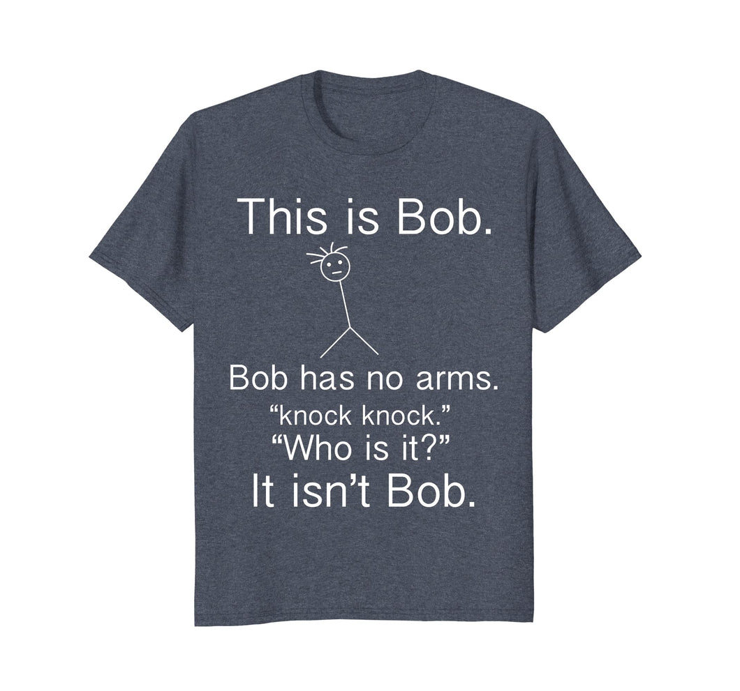 This is Bob - Knock Knock Joke Funny Tshirt