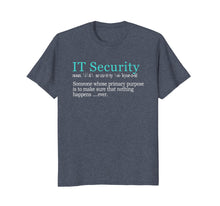Load image into Gallery viewer, Best Funny IT Security Cybersecurity Definition Gift T-Shirt
