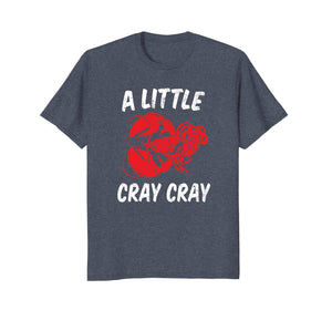 Crawfish shirt for Crawfish boil pot party Apparel Cray Cray