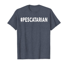Load image into Gallery viewer, Pescatarian Shirt Hashtag Pescatarian Diet T-Shirt
