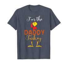 Load image into Gallery viewer, Mens I'm The Daddy Turkey Costume Dad Gifts Thanksgiving T-Shirt
