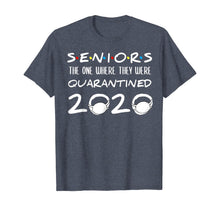 Load image into Gallery viewer, Seniors The One Where They Were Quarantined 2020 Funny T-Shirt-22967
