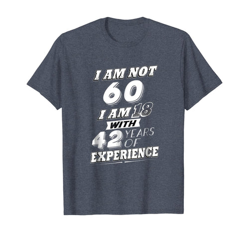 Funny 60th Birthday Gag Gift T-Shirt 60 Year Old Humor