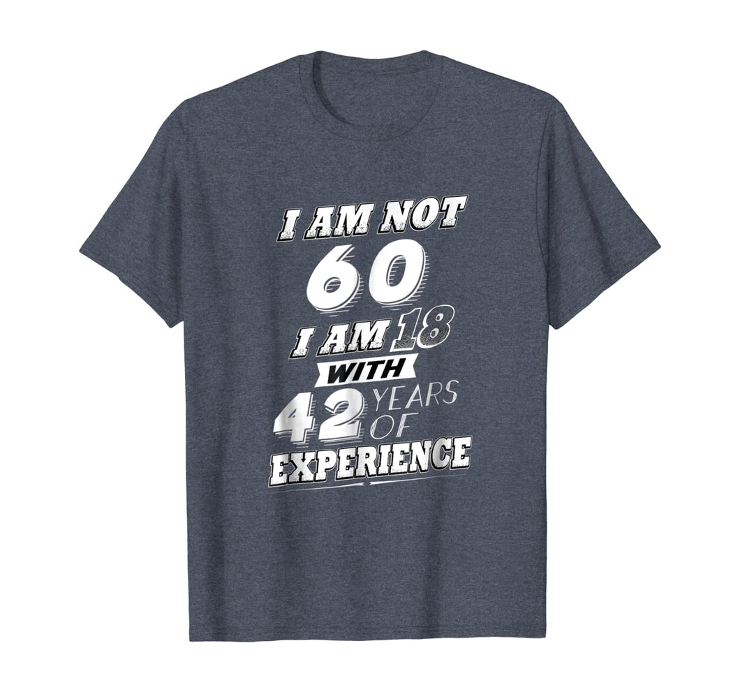 Funny 60th Birthday Gag Gift T-Shirt 60 Year Old Humor