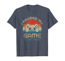 Load image into Gallery viewer, I Paused My Game To Be Here Gamer Vintage T-Shirt
