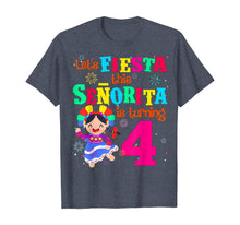 Load image into Gallery viewer, Let's Fiesta this Senorita is turning 4 Mexican Birthday T-Shirt

