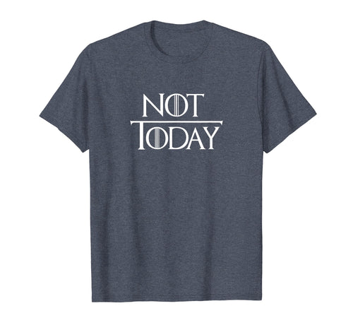 Not Today T-Shirt