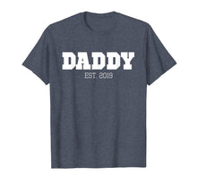Load image into Gallery viewer, Daddy Est 2019 New Daddy Announcement Gift T-Shirt
