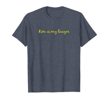 Load image into Gallery viewer, Kim is my Lawyer Shirt, Kim Shirt, Lawyer Shirt T-Shirt

