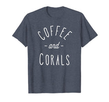 Load image into Gallery viewer, Funny Reef Tank Shirt Saltwater Aquarium Coffee and Corals
