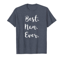 Load image into Gallery viewer, Best Nan Ever tshirt: I love my Nan T shirt cursive font tee
