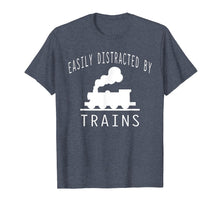 Load image into Gallery viewer, Easily Distracted By Trains T-Shirt Hobby Train Lover Gifts
