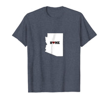 Load image into Gallery viewer, Home is where the heart is Arizona love t-shirt
