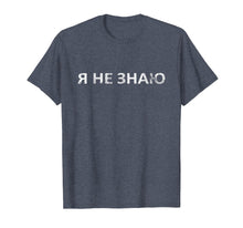 Load image into Gallery viewer, I Don't Know T-Shirt Funny Russian Student Tee For Men Women
