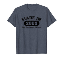 Load image into Gallery viewer, Made In 2002 All Original Parts T-Shirt 17th Birthday Gift
