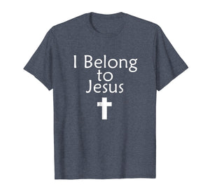 I Belong to Jesus T-Shirt Religious Christian Shirt