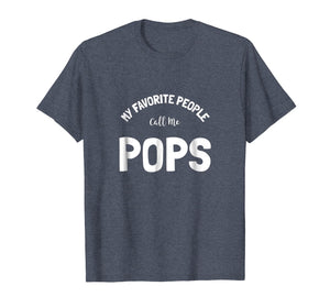 My Favorite People Call Me Pops T-Shirt Gift Grandpa Father