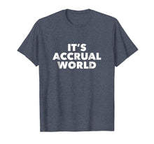 Load image into Gallery viewer, Funny Accounting T Shirt It's Accrual World Accountant Tee
