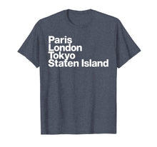 Load image into Gallery viewer, Paris London Tokyo Staten Island T-Shirt
