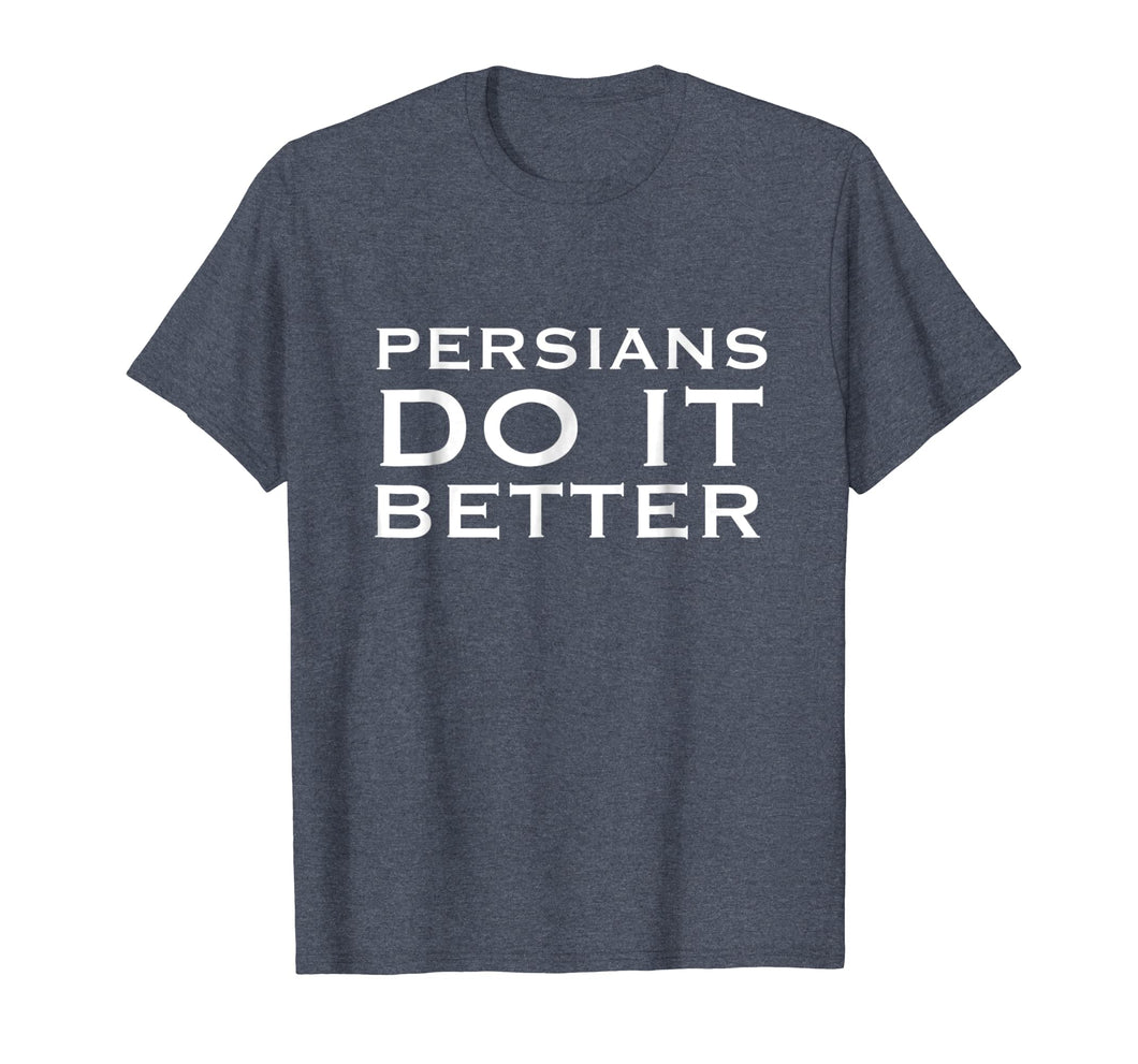 Persians Do it Better T-Shirt