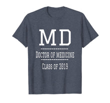 Load image into Gallery viewer, Class of 2019 Medical School Graduation Doctor Tshirt
