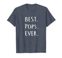 Load image into Gallery viewer, Best Pops Ever tshirt - Grandpa or Dad nickname t shirt tee
