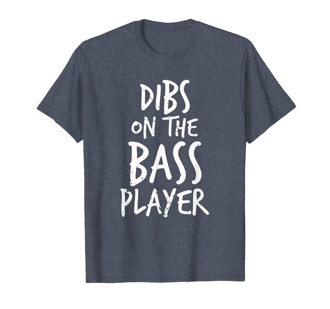 Dibs On The Bass Player Funny Guitar Player T Shirt