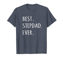 Load image into Gallery viewer, Best Stepdad Ever tshirt capital letter step dad t shirt
