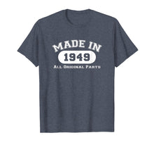 Load image into Gallery viewer, Made In 1949 All Original Parts T-Shirt 70th Birthday Gift
