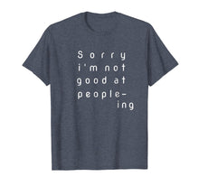 Load image into Gallery viewer, sorry I'm not good at people-ing Nerd T-Shirt for women, men
