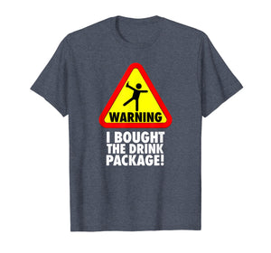 Funny Cruise Warning I bought the Drink Package T Shirt