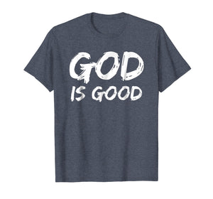 God is Good Shirt for Men Christian Praise & Worship Shirt