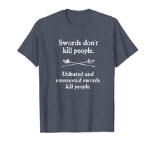 Load image into Gallery viewer, Swords Don't Kill People Shakespeare Hamlet Funny Tee
