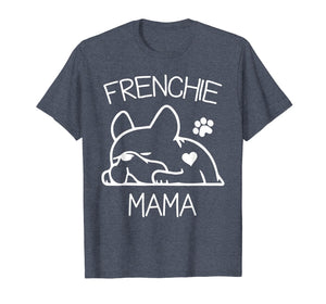 Frenchie Mama Tshirt French Bulldog Shirt for women wife